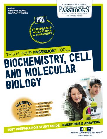 BIOCHEMISTRY, CELL AND MOLECULAR BIOLOGY - National Learning Corporation