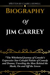 BIOGRAPHY OF JIM CARREY
