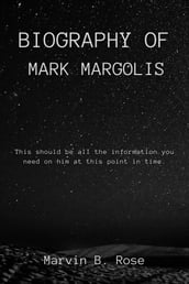 BIOGRAPHY OF MARK MARGOLIS