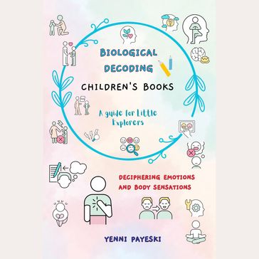 BIOLOGICAL DECODING. Children's Books - Yenni Payeski