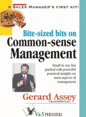 BITE SIZED BITS FOR COMMON SENSE MANAGEMENT