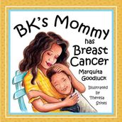 BK s Mommy Has Breast Cancer!