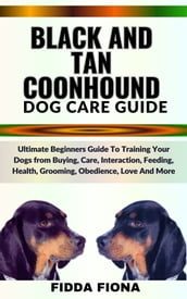 BLACK AND TAN COONHOUND DOG CARE GUIDE