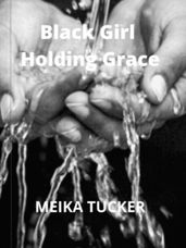 BLACK GIRL HOLDING GRACE