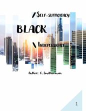 BLACK SELF-SUFFICIENCY; BLACK INDEPENDENCE