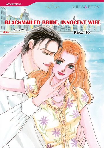 BLACKMAILED BRIDE, INNOCENT WIFE (Mills & Boon Comics) - Annie West