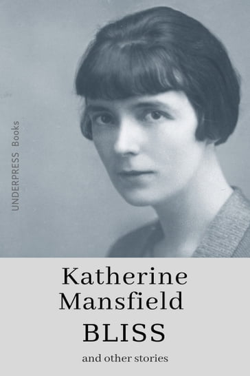 BLISS and other stories - Mansfield Katherine