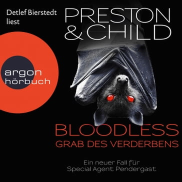 BLOODLESS - Grab des Verderbens - Ein Fall für Special Agent Pendergast, Band 20 (Ungekürzte Lesung) - Douglas Preston - Lincoln Child