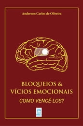 BLOQUEIOS & VÍCIOS EMOCIONAIS