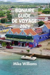 BONAIRE GUIDE DE VOYAGE 2024