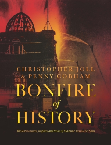BONFIRE of HISTORY - Christopher Joll - Penny Cobham