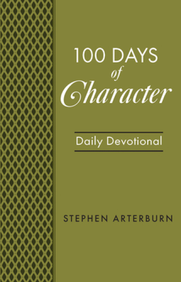 BOOK: 100 Days of Character - Stephen Arterburn