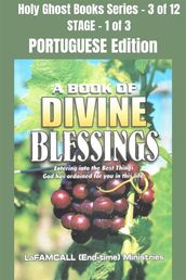 A BOOK OF DIVINE BLESSINGS - Entering into the Best Things God has ordained for you in this life - PORTUGUESE EDITION