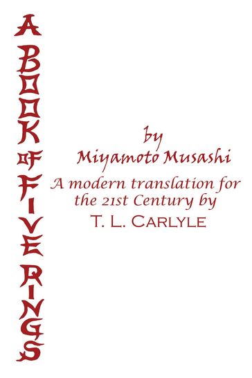 A BOOK OF FIVE RINGS by Miyamoto Musashi - T. L. Carlyle