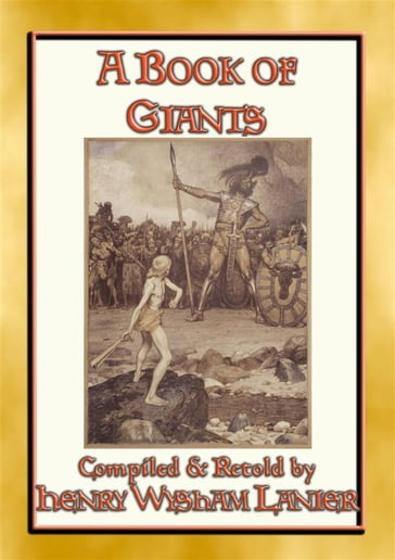 A BOOK OF GIANTS - 25 stories about giants through the ages - Anon E. Mouse - Compiled - retold by H W Lanier