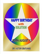 BORN AUGUST 13