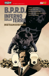 B.P.R.D. Inferno sulla Terra. 12: Metamorfosi