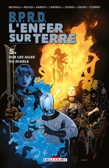 BPRD - L'Enfer sur Terre T05 - James Harren - Joe Querio - John ArcudiI - Laurence Campbell - Mike Mignola - Tyler Crook