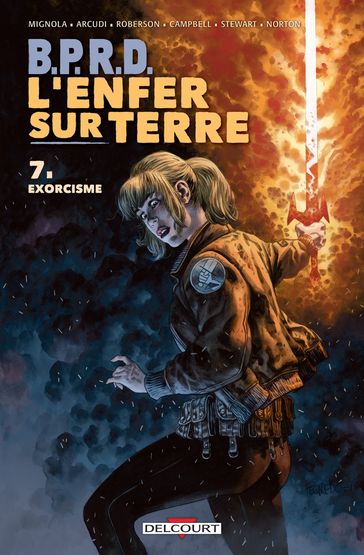 BPRD - L'Enfer sur Terre T07 - Cameron Stewart - Chris Roberson - John Arcudi - Laurence Campbell - Mike Mignola - Mike Norton