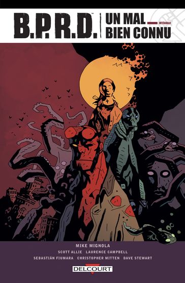 BPRD Un Mal bien connu - Intégrale - Laurence Campbell - Mike Mignola - Scott Allie