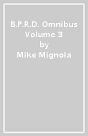 B.P.R.D. Omnibus Volume 3