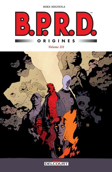 BPRD Origines volume 03 - Ben Stenbeck - Herb Trimpe - John Arcudi - Karl Moline - Mike Mignola - Richard Corben - Scott Allie