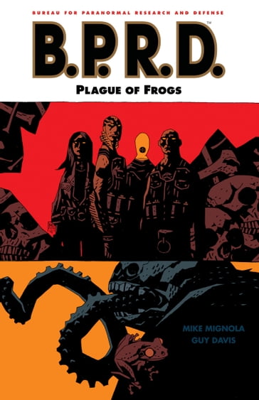 B.P.R.D. Volume 3: Plague of Frogs - Mike Mignola