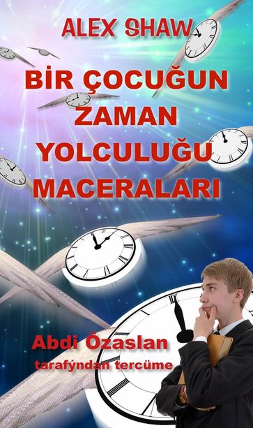 BR ÇOCUUN ZAMAN YOLCULUU MACERALARI - Alex Shaw