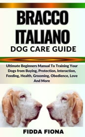 BRACCO ITALIANO DOG CARE GUIDE