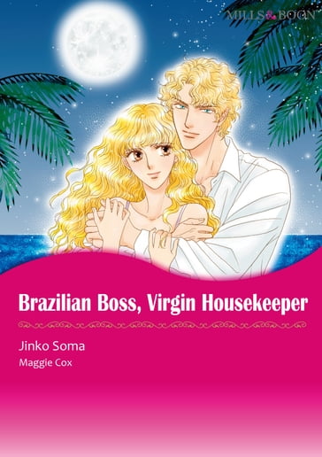 BRAZILIAN BOSS, VIRGIN HOUSEKEEPER (Mills & Boon Comics) - Maggie Cox
