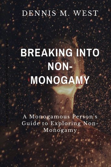 BREAKING INTO NON-MONOGAMY - Dennis M. West