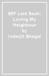 BRF Lent Book: Loving My Neighbour