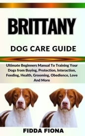 BRITTANY DOG CARE GUIDE