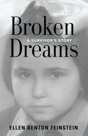 BROKEN DREAMS: A Survivor s Story