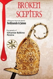 BROKEN SCEPTERS: Stories of the Christiandom. Episodes of the Holy Inquisition