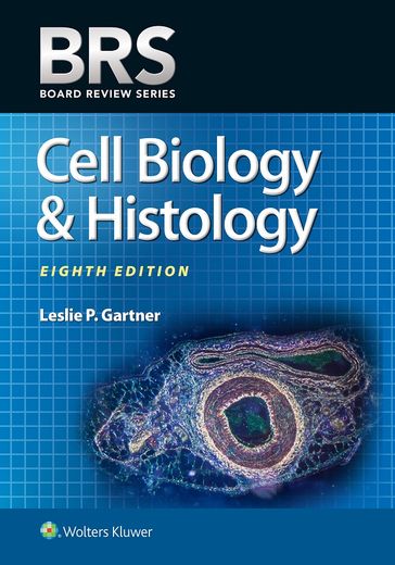 BRS Cell Biology and Histology - Leslie P. Gartner