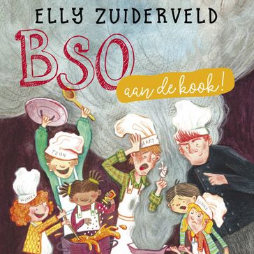 BSO aan de kook! - ELLY ZUIDERVELD - Bart Gouma