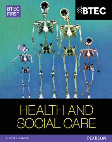 BTEC First in Health and Social Care Student Book - Heather Higgins - Sian Lavers - Penelope Garnham - Elizabeth Haworth