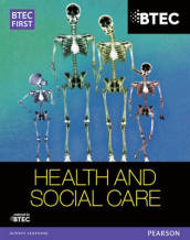 BTEC First in Health and Social Care Student Book