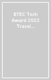 BTEC Tech Award 2022 Travel and Tourism  Student Book