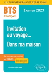 BTS Français - Culture générale et expression. 1. Invitation au voyage... 2. Dans ma maison. Examen 2023