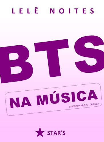 BTS na música - Lelê Noites