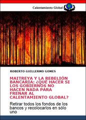 BUDA MAITREYA Y LA REBELIÓN BANCARIA: QUÉ HACER SI LOS GOBIERNOS NO HACEN NADA PARA FRENAR AL CALENTAMIENTO GLOBAL?