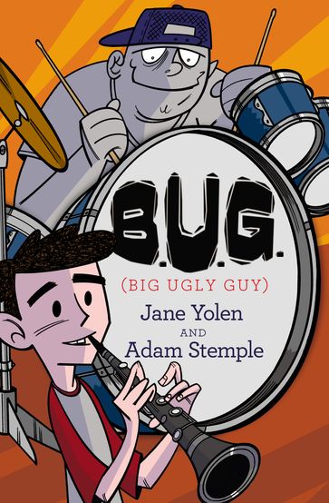 B.U.G. (Big Ugly Guy) - Adam Stemple - Jane Yolen