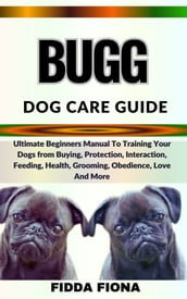 BUGG DOG CARE GUIDE