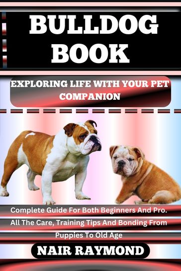 BULLDOG BOOK Exploring Life With Your Pet Companion - NAIR RAYMOND