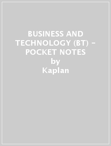 BUSINESS AND TECHNOLOGY (BT) - POCKET NOTES - Kaplan