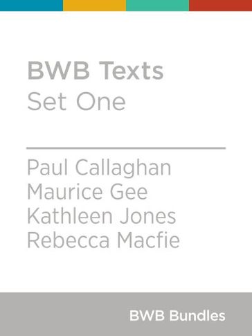 BWB Texts: Set One - Kathleen Jones - Maurice Gee - Paul Callaghan - Rebecca Macfie