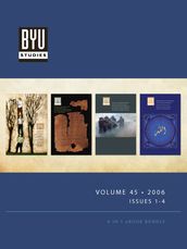 BYU STUDIES Volume 45  2006  Issues 1-4
