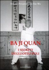 Ba ji quan. I segreti degli otto poli